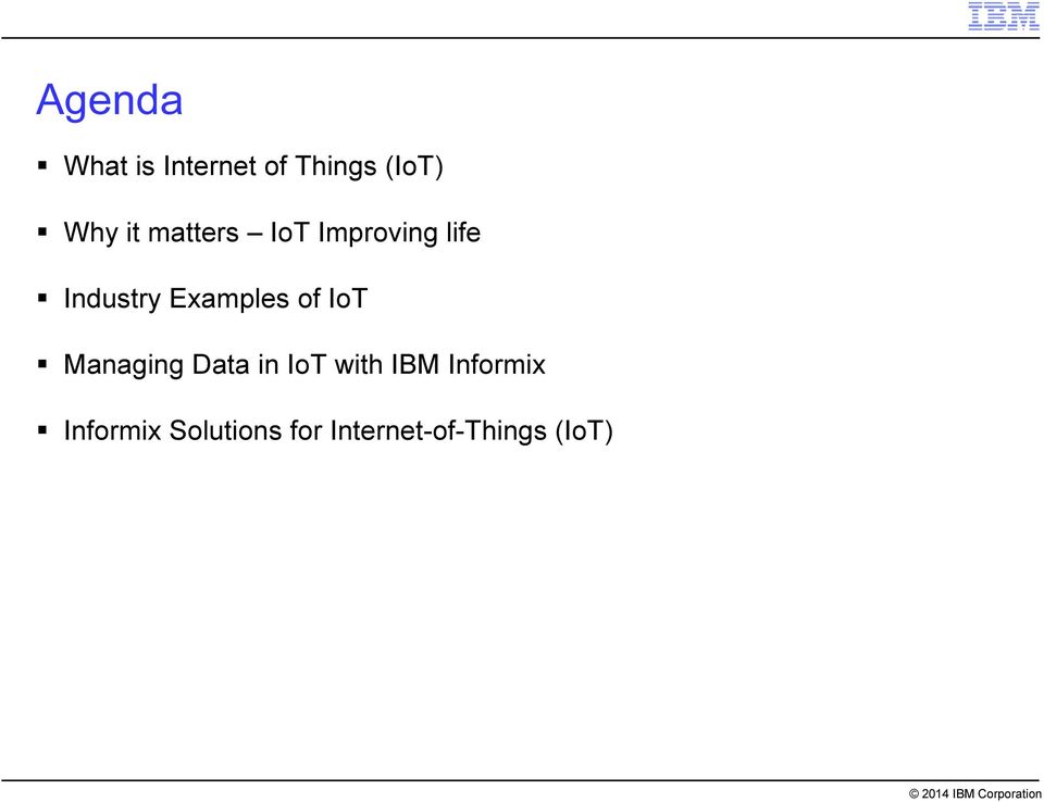 of IoT Managing Data in IoT with IBM Informix