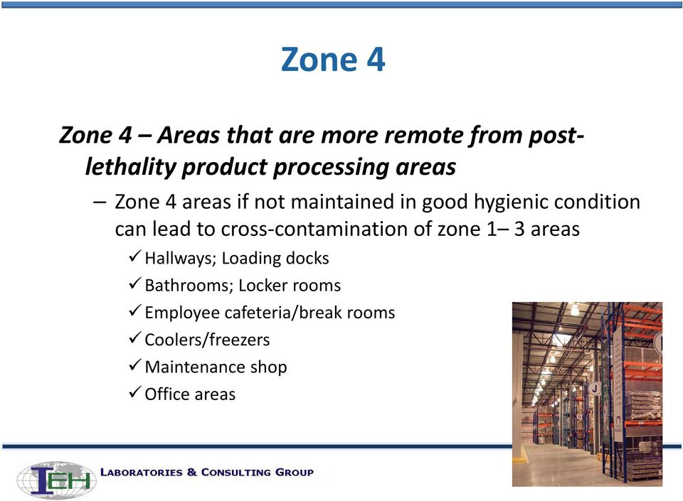 cross contamination of zone 1 3 areas Hallways; Loading docks Bathrooms; Locker