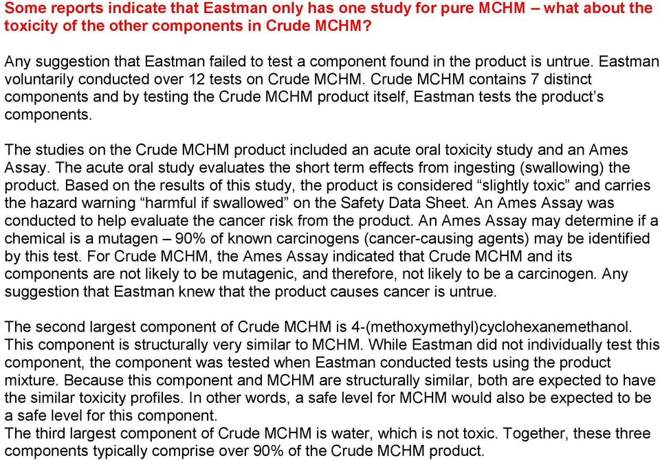 Crude MCHM contains 7 distinct components and by testing the Crude MCHM product itself, Eastman tests the product s components.