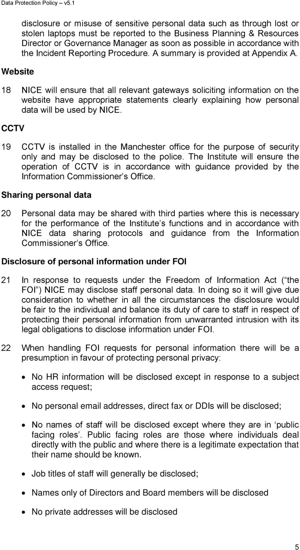 18 NICE will ensure that all relevant gateways soliciting information on the website have appropriate statements clearly explaining how personal data will be used by NICE.