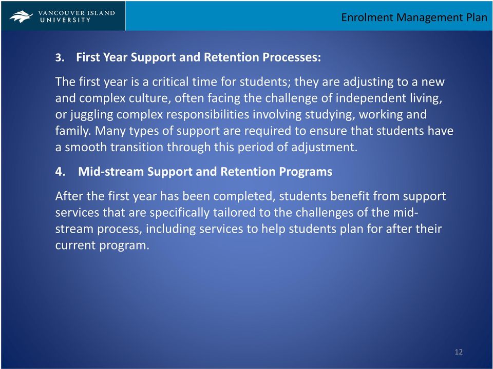 Many types of support are required to ensure that students have a smooth transition through this period of adjustment. 4.