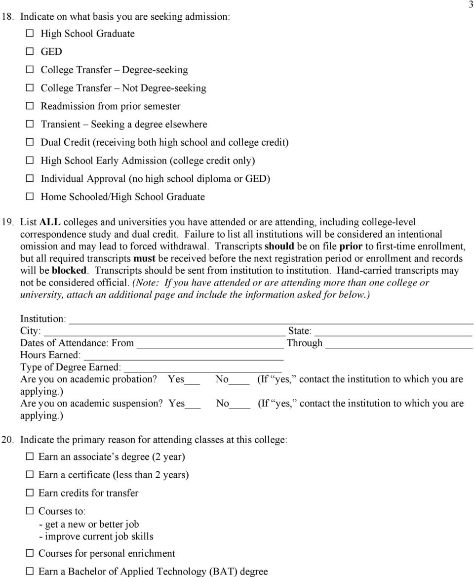 School Graduate 3 19. List ALL colleges and universities you have attended or are attending, including college-level correspondence study and dual credit.
