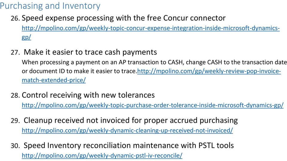 com/gp/weekly review pop invoicematch extended price/ 28. Control receiving with new tolerances http://mpolino.com/gp/weekly topic purchase order tolerance inside microsoft dynamics gp/ 29.