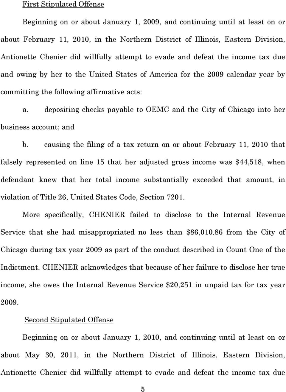 depositing checks payable to OEMC and the City of Chicago into her business account; and b.