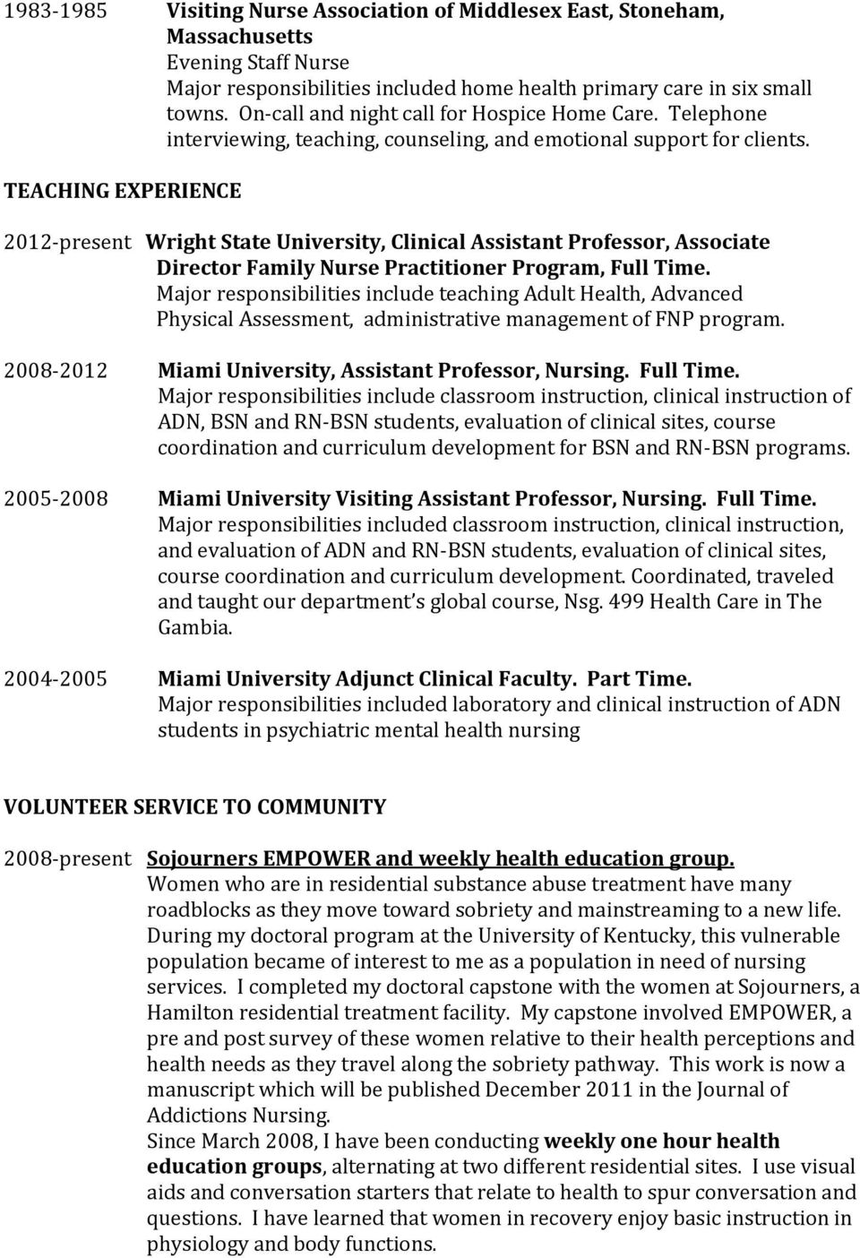 TEACHING EXPERIENCE 2012-present Wright State University, Clinical Assistant Professor, Associate Director Program, Full Time.