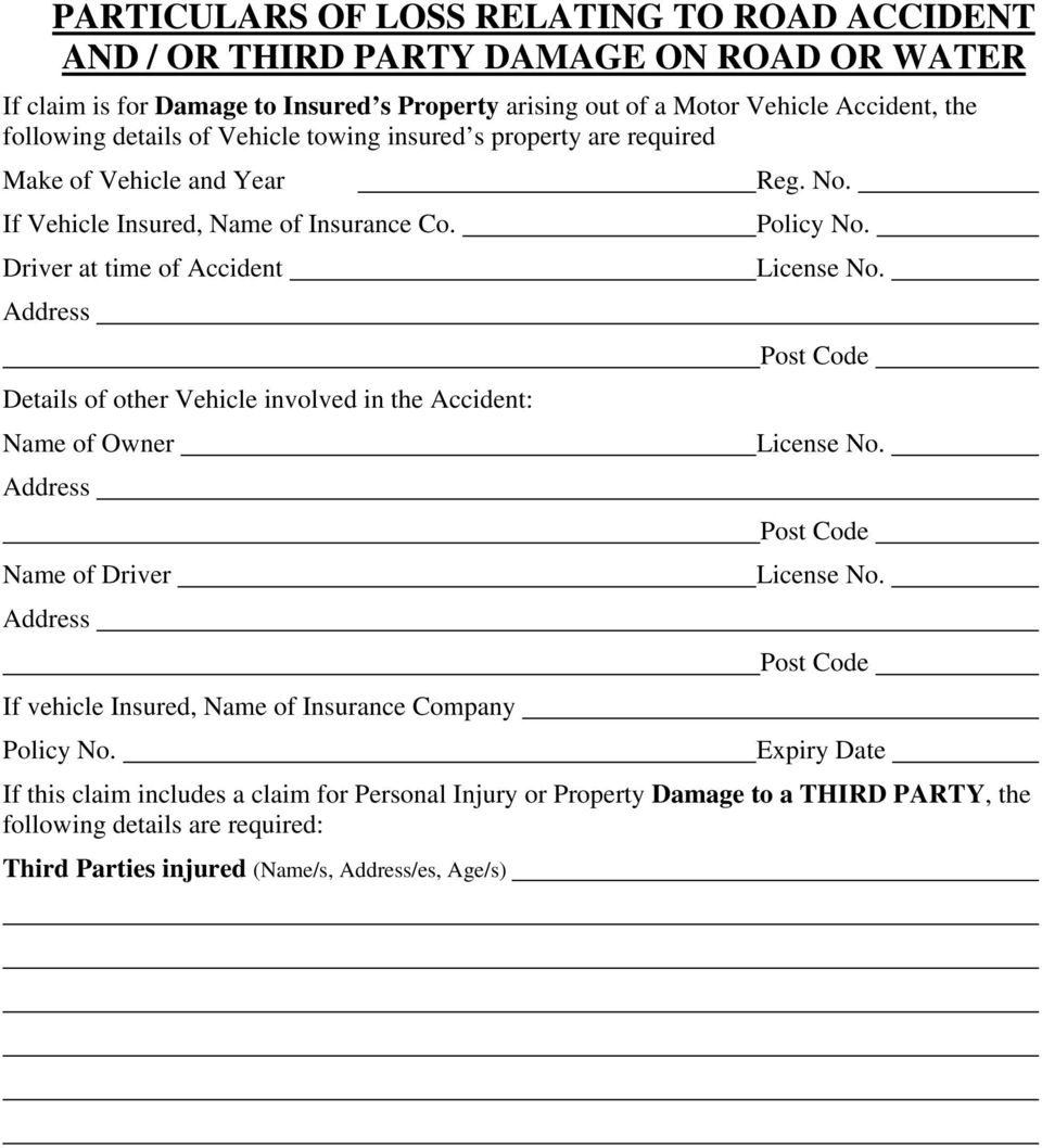 Driver at time of Accident Details of other Vehicle involved in the Accident: Name of Owner Name of Driver If vehicle Insured, Name of Insurance Company Policy No. Policy No. License No.