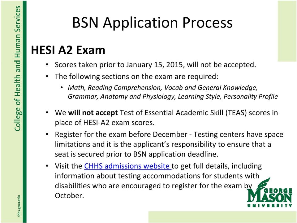 accept Test of Essential Academic Skill (TEAS) scores in place of HESI A2 exam scores.