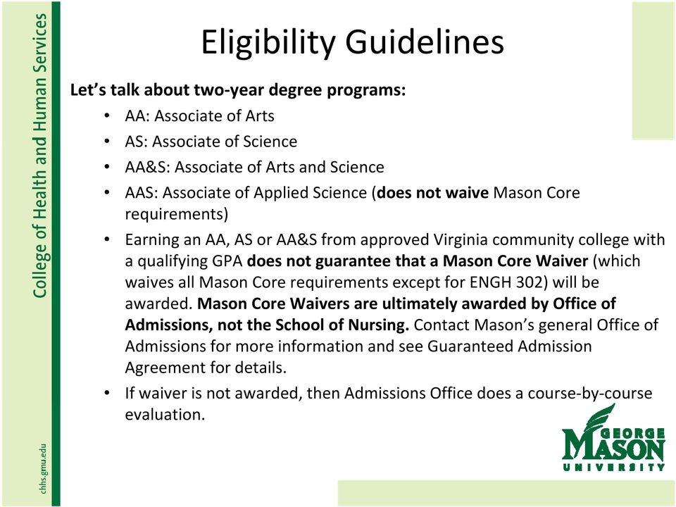 waives all Mason Core requirements except for ENGH 302) will be awarded. Mason Core Waivers are ultimately awarded by Office of Admissions, not the School of Nursing.