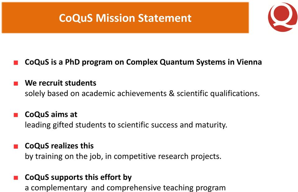 CoQuS aims at leading gifted students to scientific success and maturity.