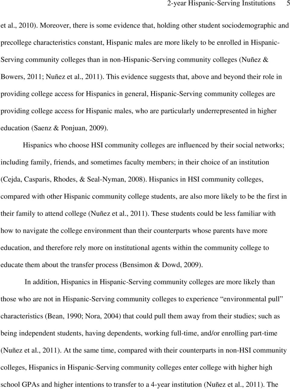 colleges than in non-hispanic-serving community colleges (Nuñez & Bowers, 2011; Nuñez et al., 2011).