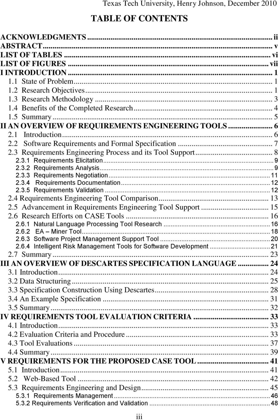 3 Requirements Engineering Process and its Tool Support... 8 2.3.1 Requirements Elicitation... 9 2.3.2 Requirements Analysis... 9 2.3.3 Requirements Negotiation... 11 2.3.4 Requirements Documentation.