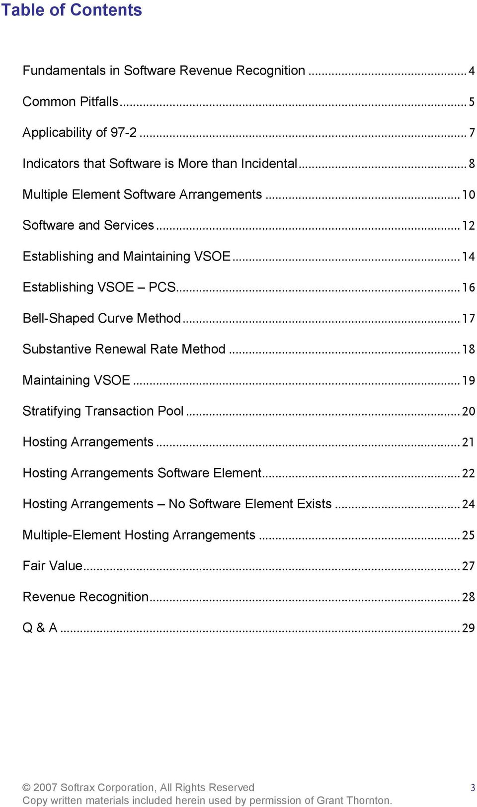 ..17 Substantive Renewal Rate Method...18 Maintaining VSOE...19 Stratifying Transaction Pool...20 Hosting Arrangements...21 Hosting Arrangements Software Element.