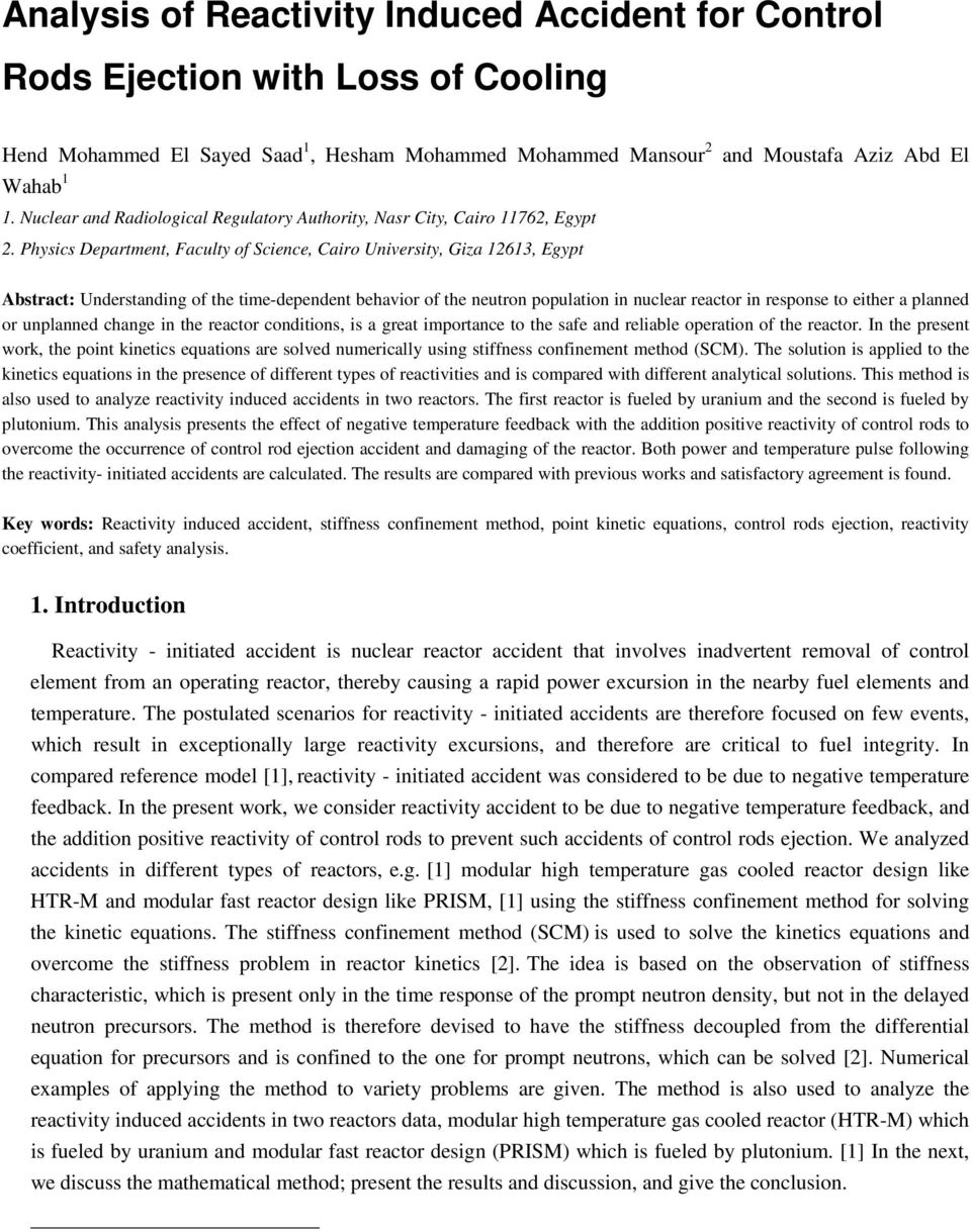 Physcs Department, Faculty of Scence, Caro Unversty, Gza 12613, Egypt Abstract: Understandng of the tme-dependent behavor of the neutron populaton n nuclear reactor n response to ether a planned or