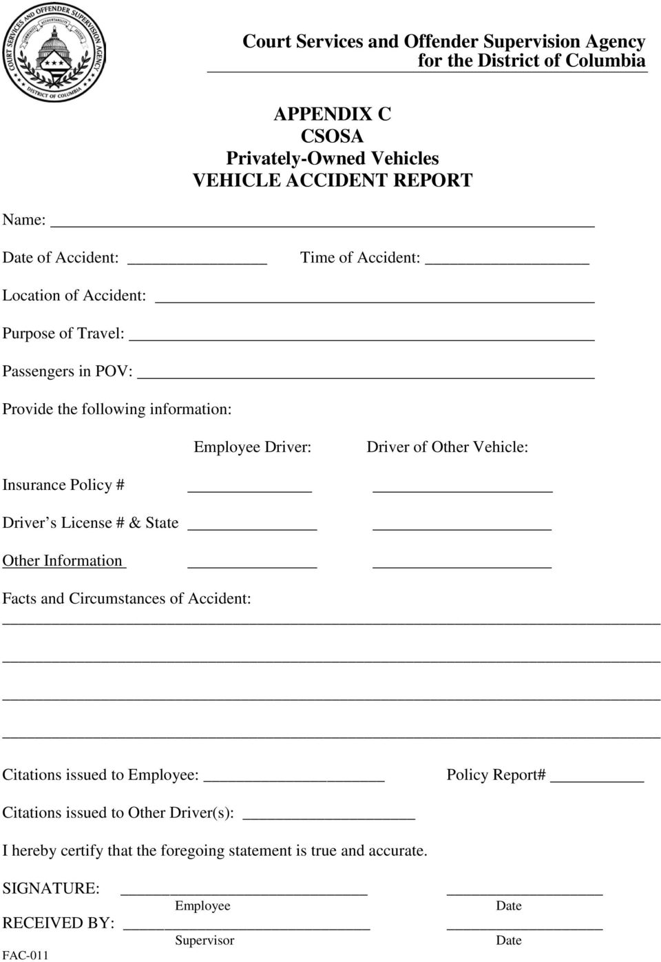 Vehicle: Insurance Policy # Driver s License # & State Other Information Facts and Circumstances of Accident: Citations issued to Employee: Policy Report#