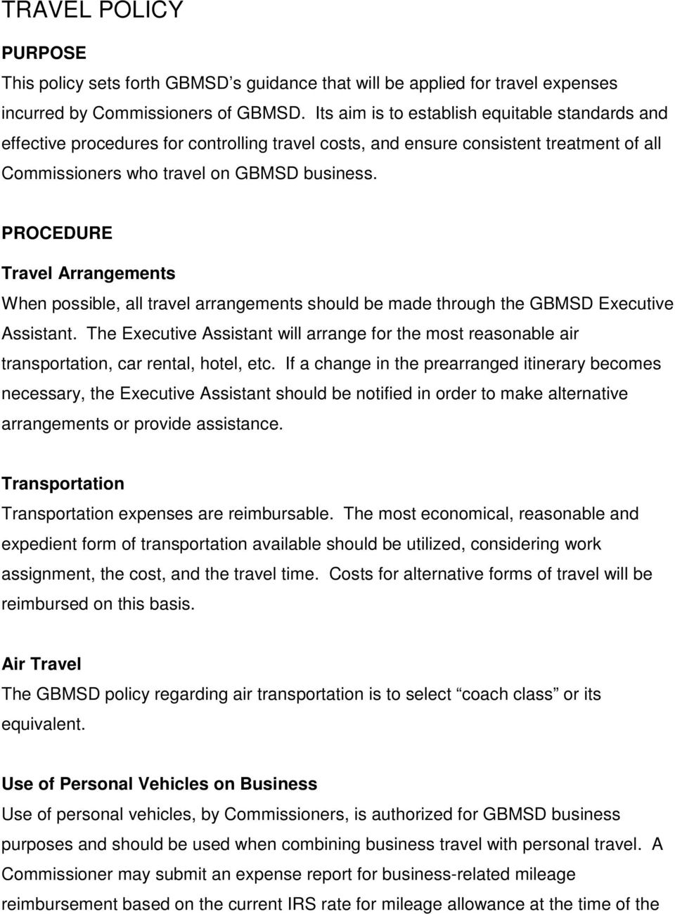 PROCEDURE Travel Arrangements When possible, all travel arrangements should be made through the GBMSD Executive Assistant.