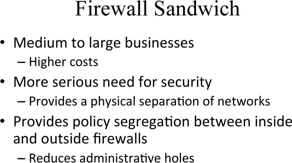 physical separafon of networks Provides policy