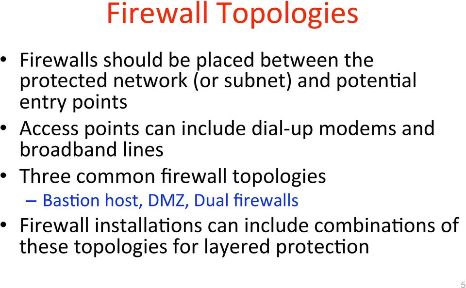 broadband lines Three common firewall topologies BasFon host, DMZ, Dual firewalls