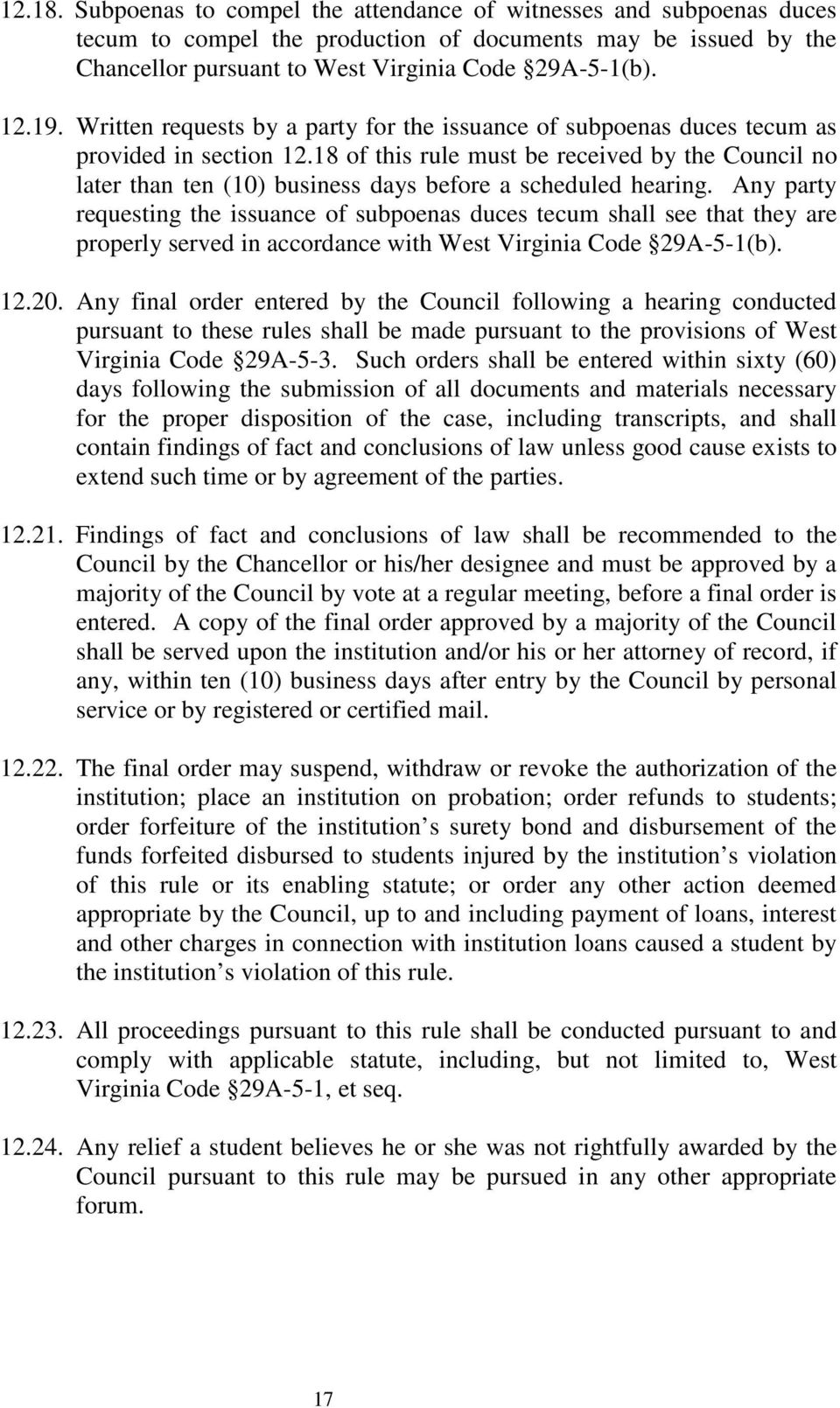 18 of this rule must be received by the Council no later than ten (10) business days before a scheduled hearing.