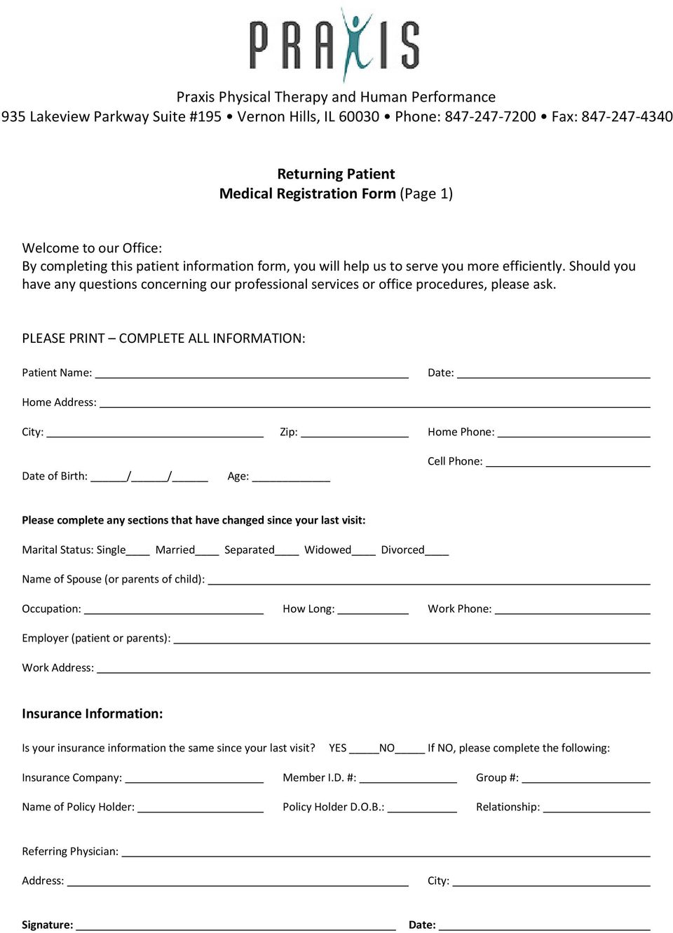 PLEASE PRINT COMPLETE ALL INFORMATION: Patient Name: Home Address: City: Zip: Home Phone: Date of Birth: / / Age: Cell Phone: Please complete any sections that have changed since your last visit:
