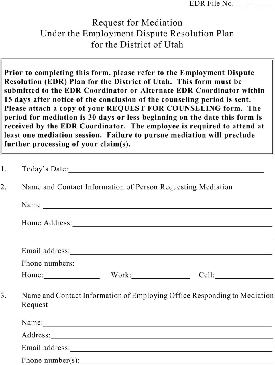 District of Utah. This form must be submitted to the EDR Coordinator or Alternate EDR Coordinator within 15 days after notice of the conclusion of the counseling period is sent.