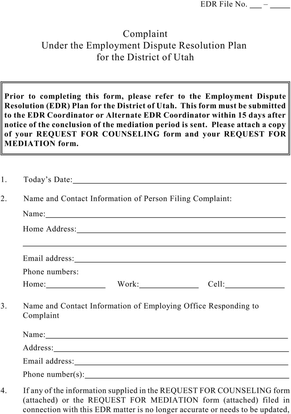 This form must be submitted to the EDR Coordinator or Alternate EDR Coordinator within 15 days after notice of the conclusion of the mediation period is sent.