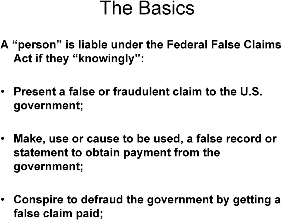government; Make, use or cause to be used, a false record or statement to