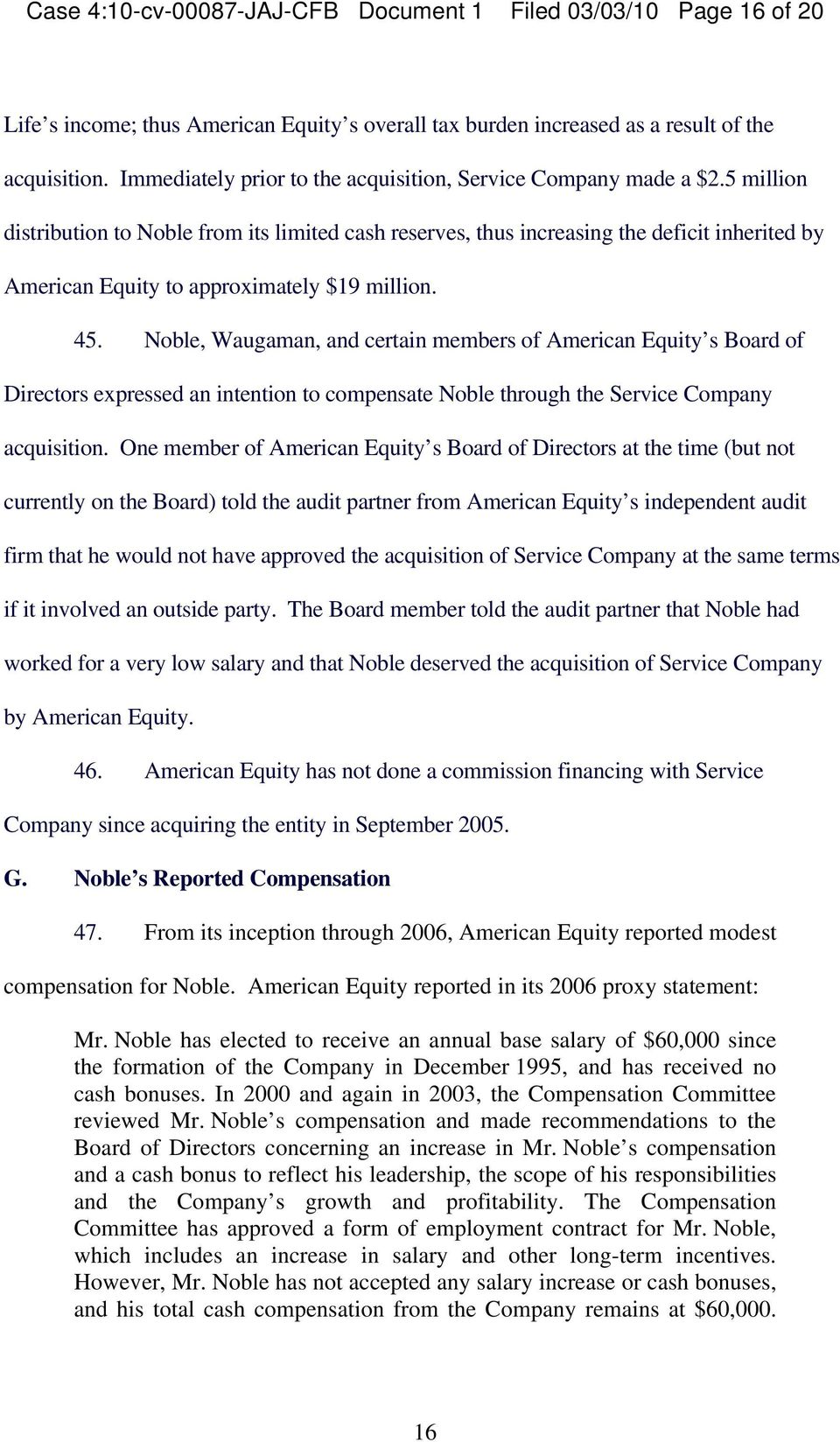 5 million distribution to Noble from its limited cash reserves, thus increasing the deficit inherited by American Equity to approximately $19 million. 45.