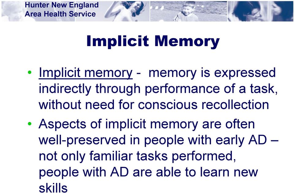 of implicit memory are often well-preserved in people with early AD not