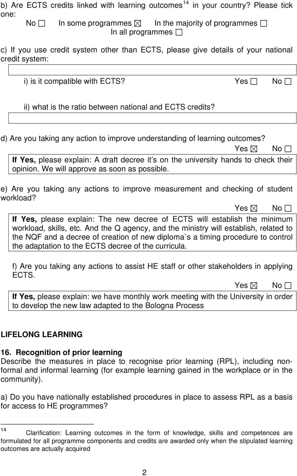 compatible with ECTS? ii) what is the ratio between national and ECTS credits? d) Are you taking any action to improve understanding of learning outcomes?