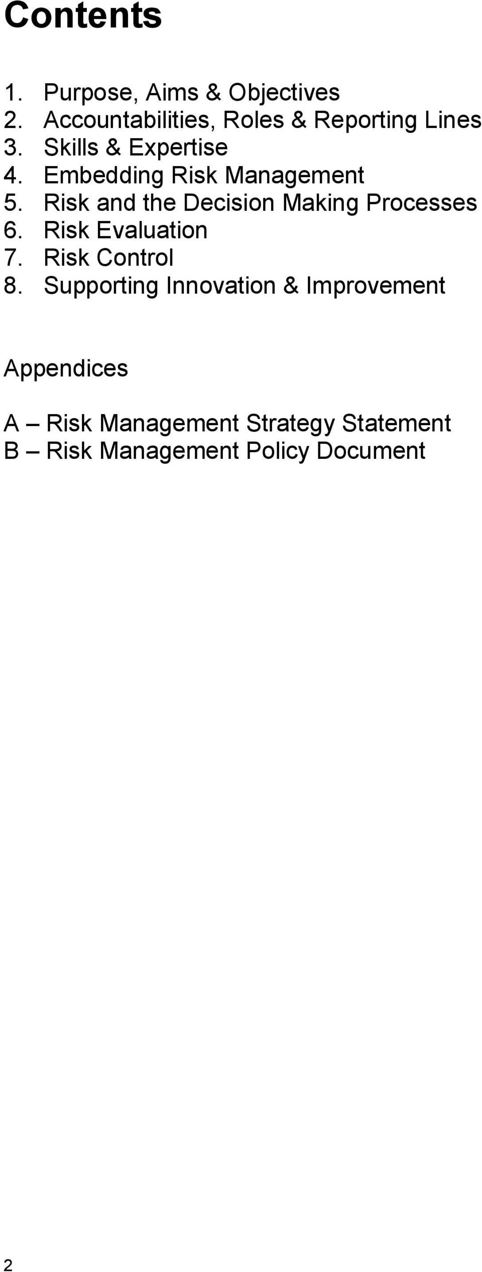 Embedding Risk Management 5. Risk and the Decision Making Processes 6.