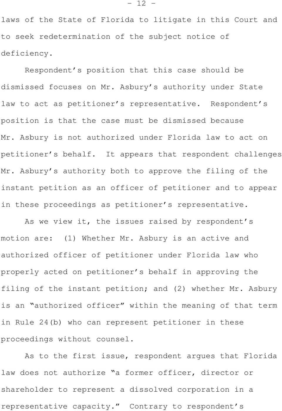 Asbury is not authorized under Florida law to act on petitioner s behalf. It appears that respondent challenges Mr.