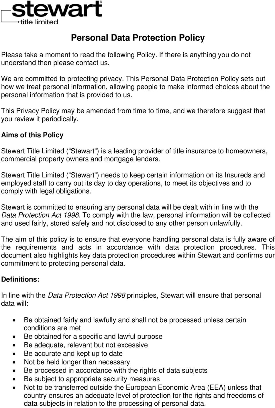This Privacy Policy may be amended from time to time, and we therefore suggest that you review it periodically.