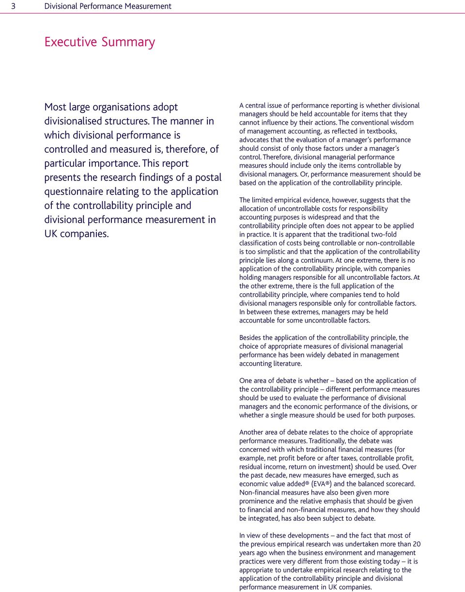 This report presents the research findings of a postal questionnaire relating to the application of the controllability principle and divisional performance measurement in UK companies.