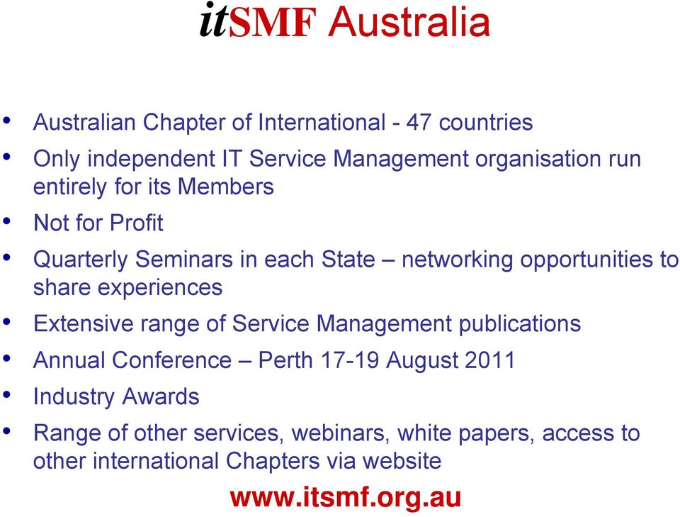 to share experiences Extensive range of Service Management publications Annual Conference Perth 17-19 August 2011