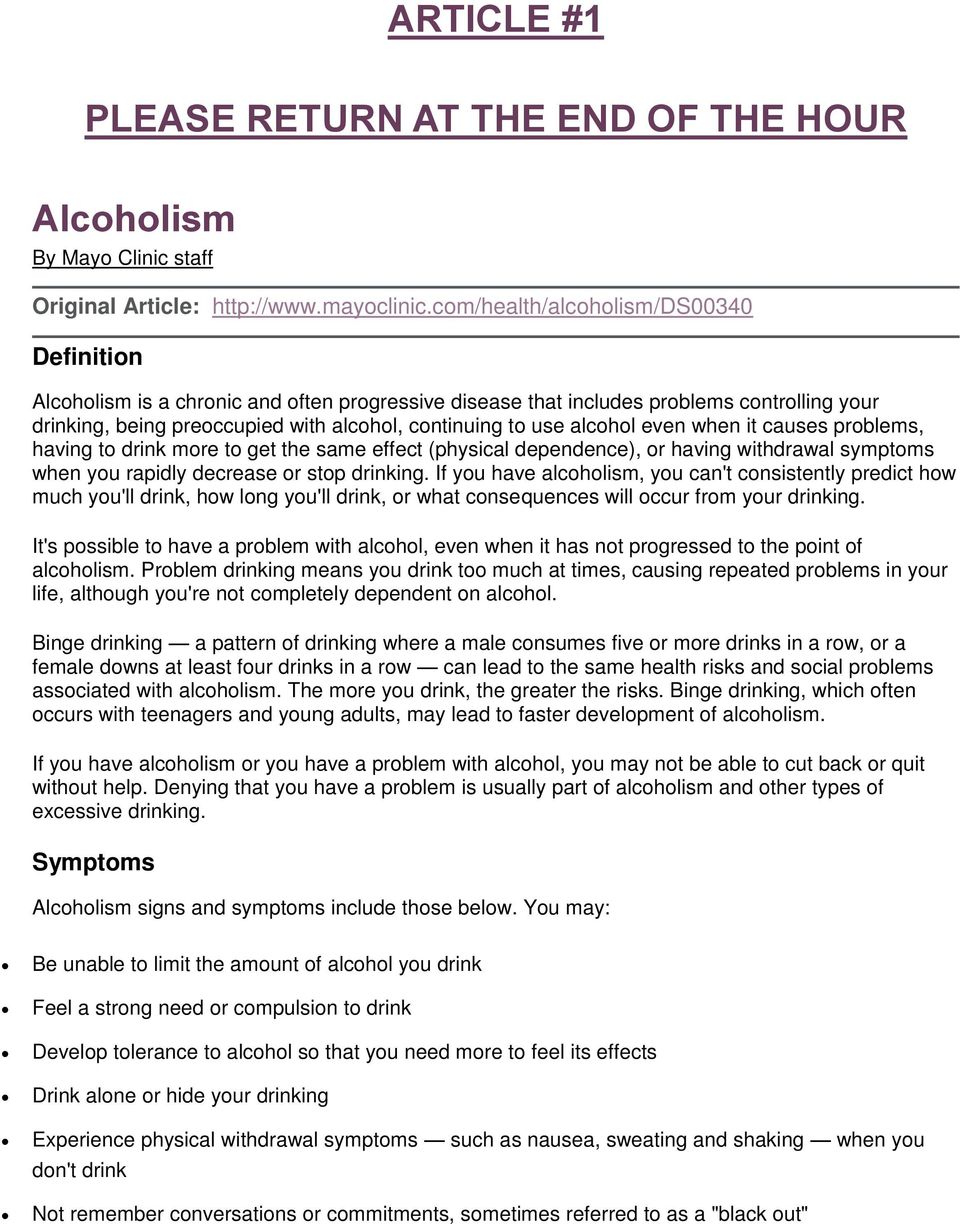 alcohol even when it causes problems, having to drink more to get the same effect (physical dependence), or having withdrawal symptoms when you rapidly decrease or stop drinking.