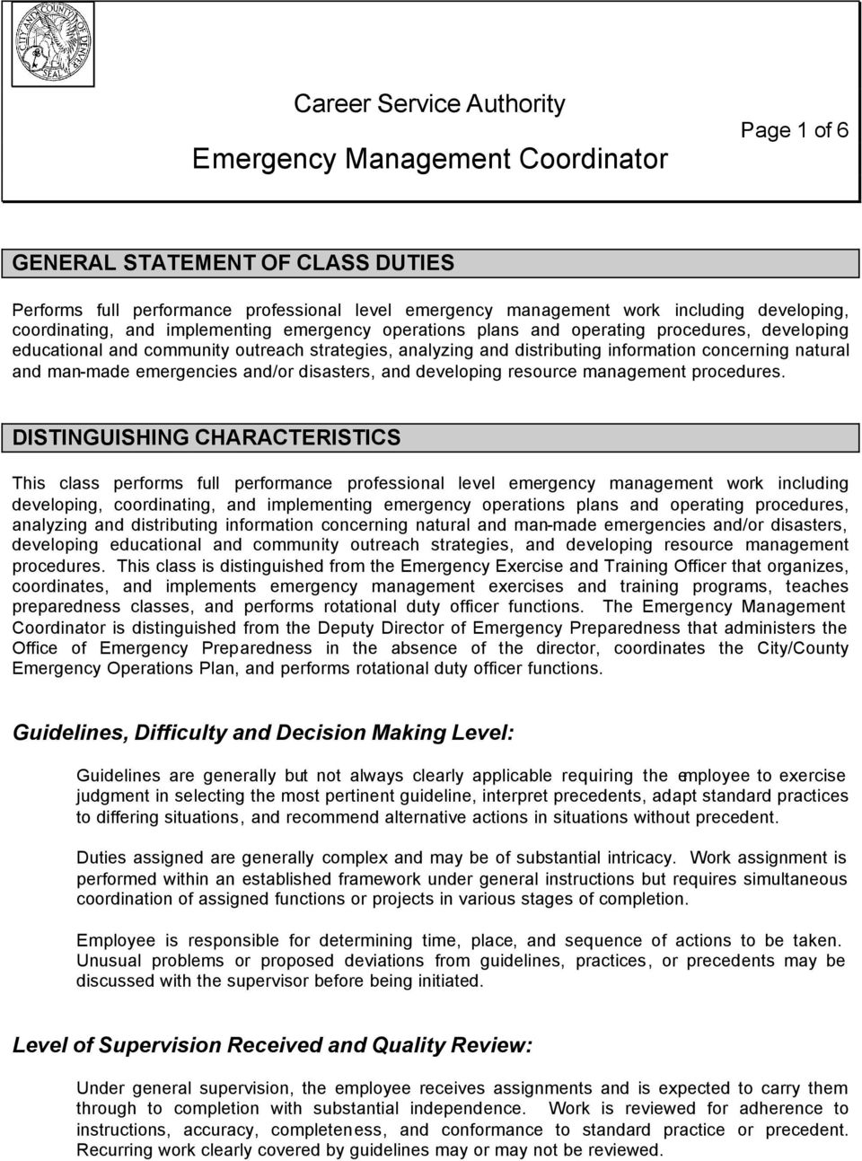and man-made emergencies and/or disasters, and developing resource management procedures.
