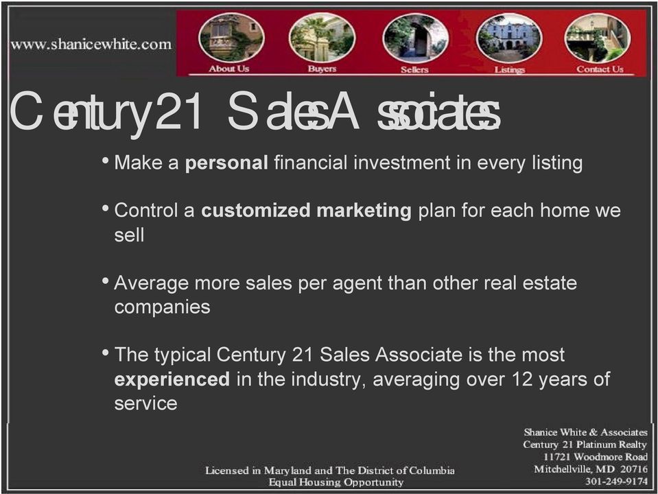 sales per agent than other real estate companies The typical Century 21 Sales