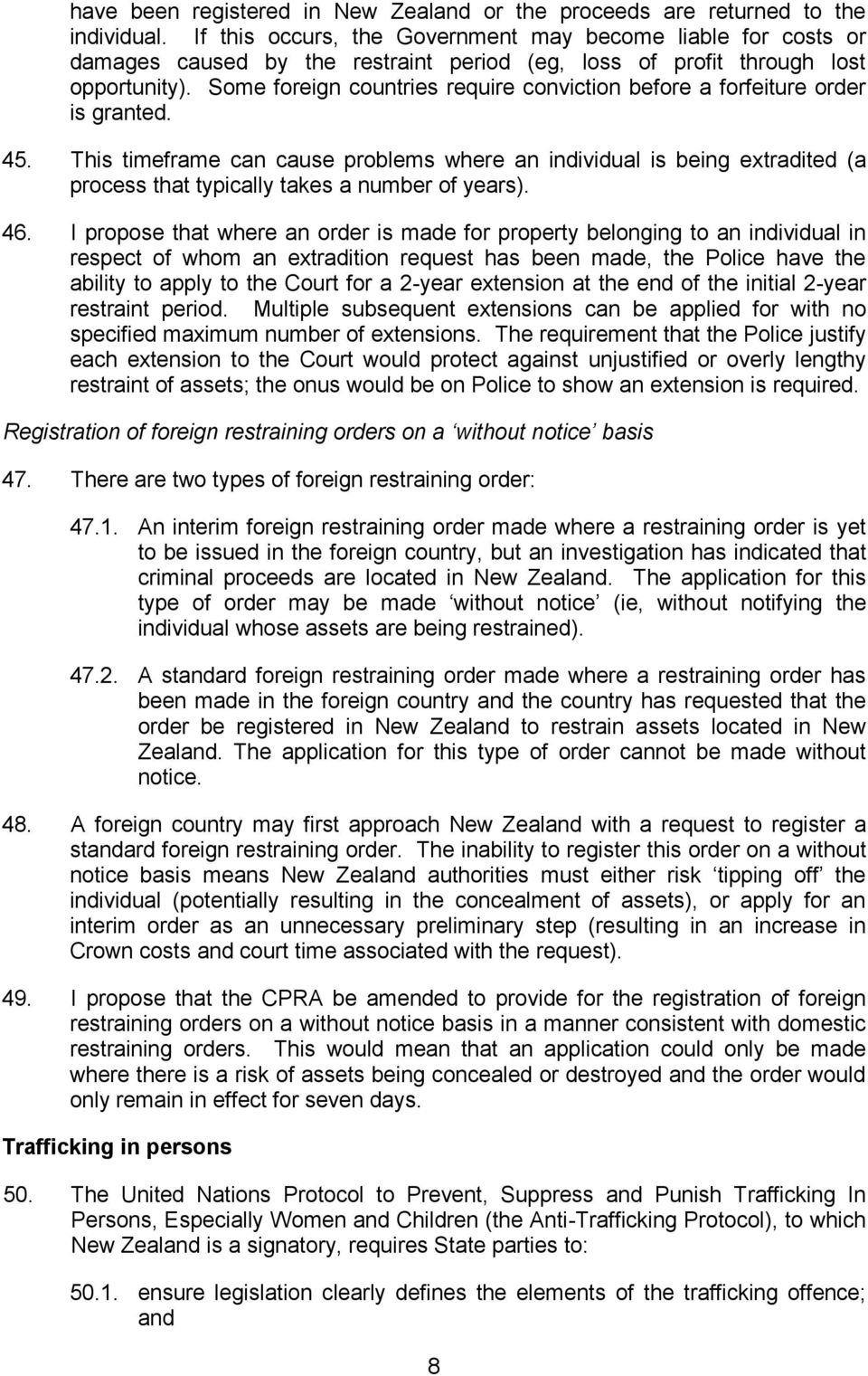 Some foreign countries require conviction before a forfeiture order is granted. 45.