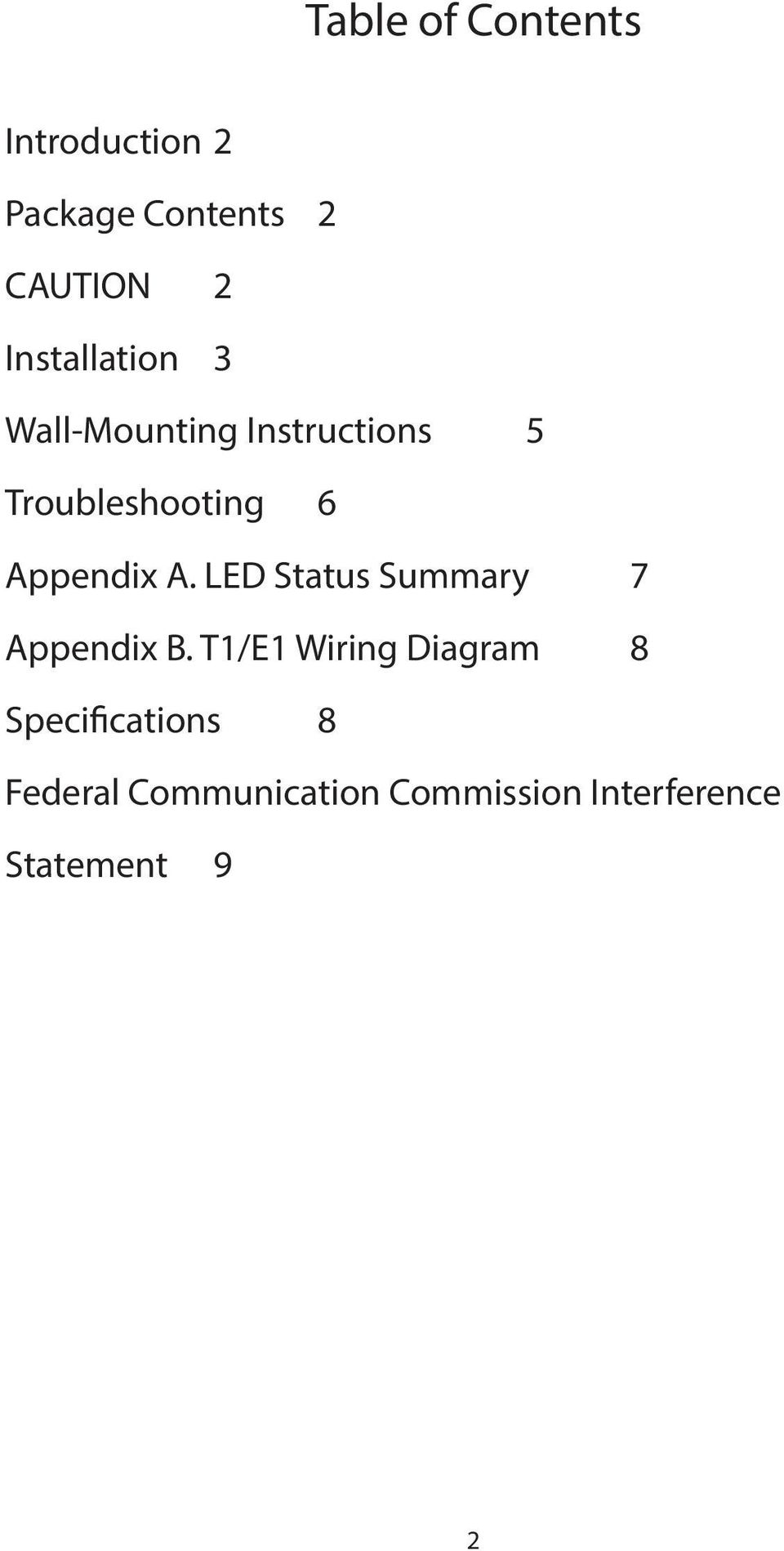 Appendix A. LED Status Summary 7 Appendix B.