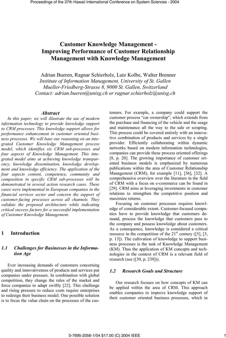 ch Abstract In this paper, we will illustrate the use of modern information technology to provide knowledge support to CRM processes.