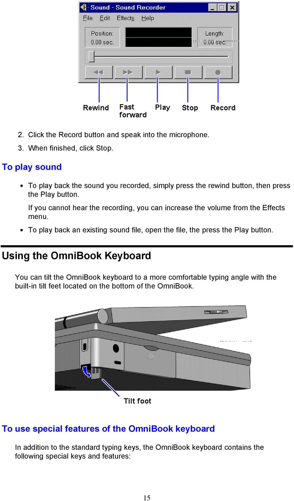If you cannot hear the recording, you can increase the volume from the Effects menu. To play back an existing sound file, open the file, the press the Play button.