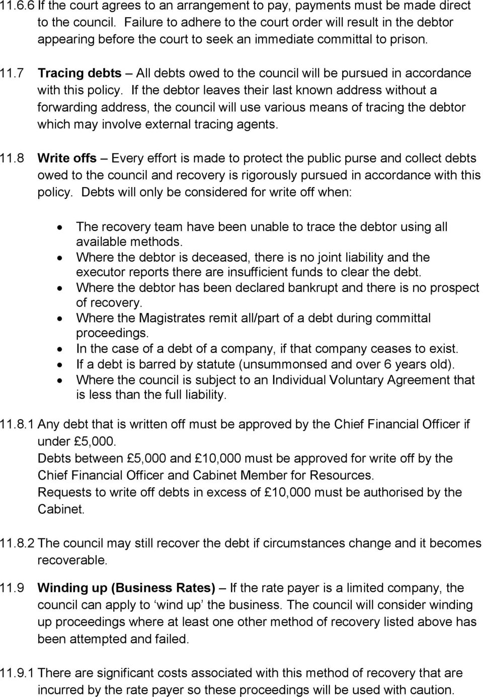 7 Tracing debts All debts owed to the council will be pursued in accordance with this policy.
