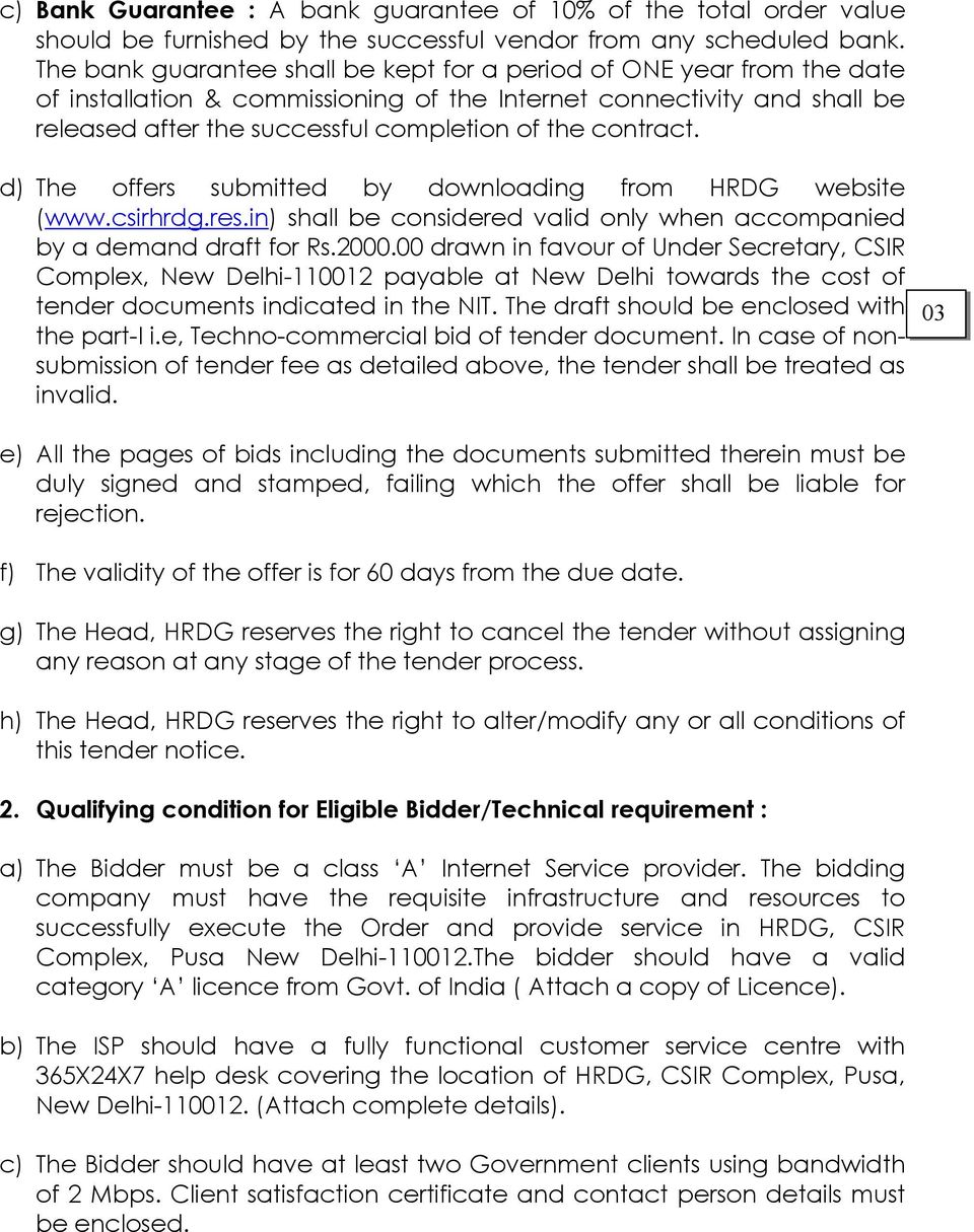 contract. d) The offers submitted by downloading from HRDG website (www.csirhrdg.res.in) shall be considered valid only when accompanied by a demand draft for Rs.2000.