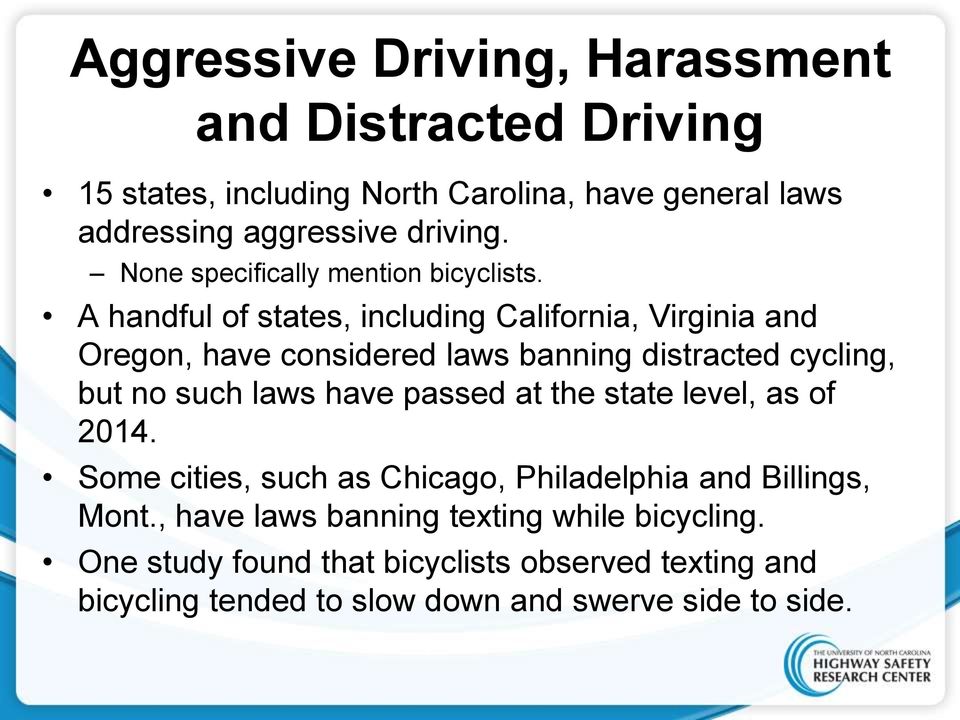 A handful of states, including California, Virginia and Oregon, have considered laws banning distracted cycling, but no such laws have passed
