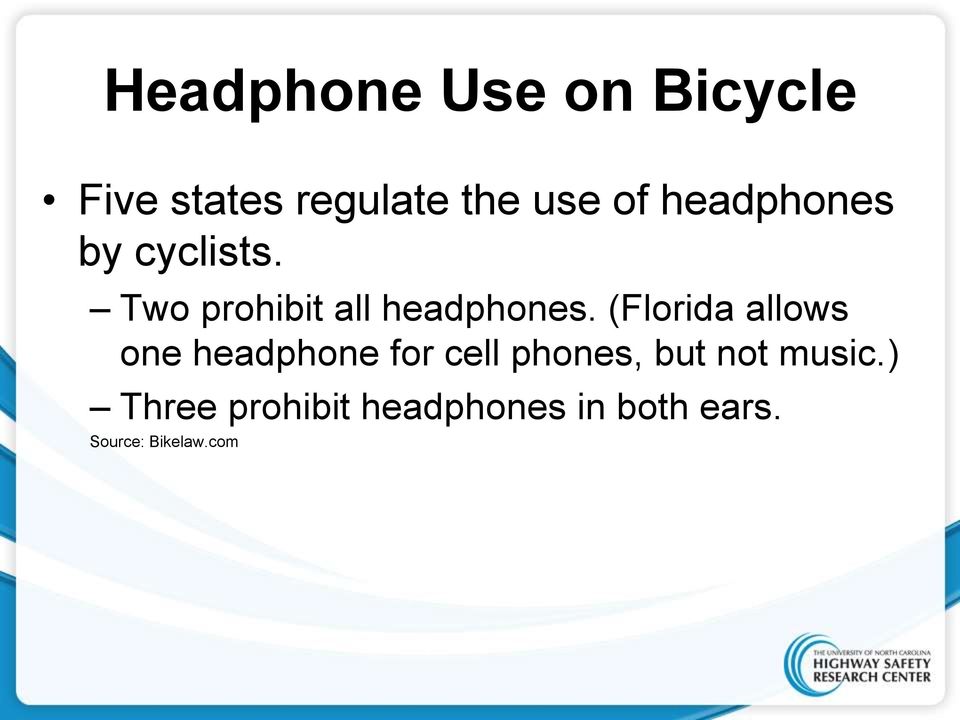 (Florida allows one headphone for cell phones, but not