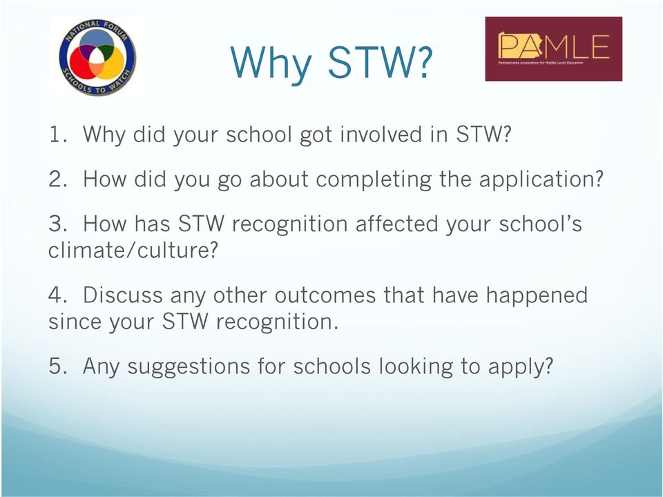 How has STW recognition affected your school s climate/culture? 4.