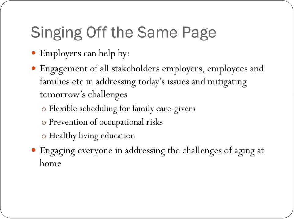 tomorrow s challenges o Flexible scheduling for family care-givers o Prevention of