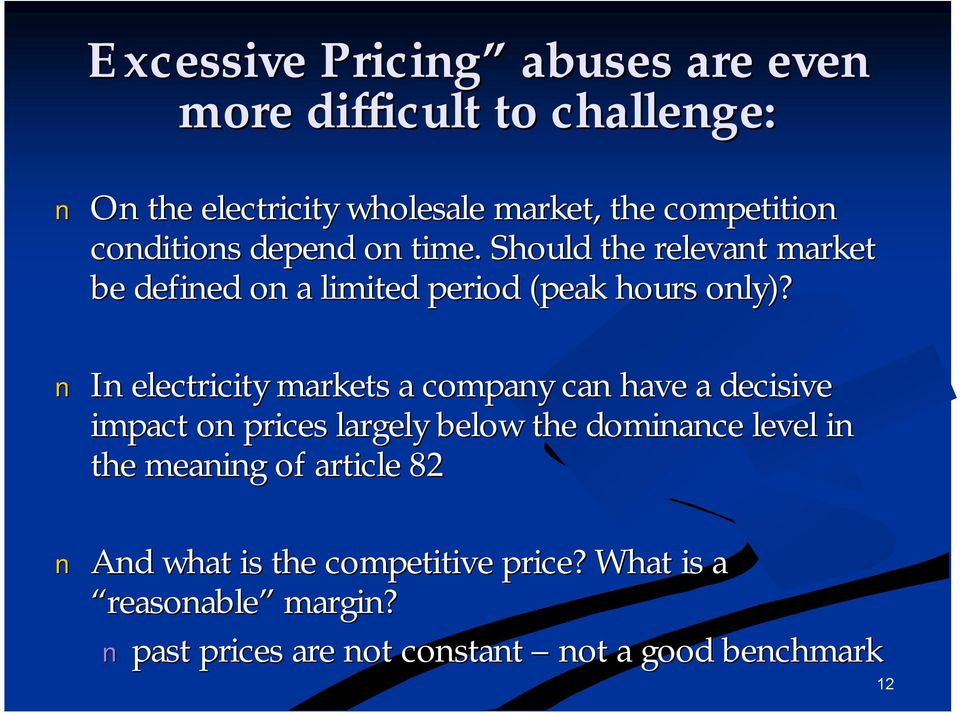 In electricity markets a company can have a decisive impact on prices largely below the dominance level in the