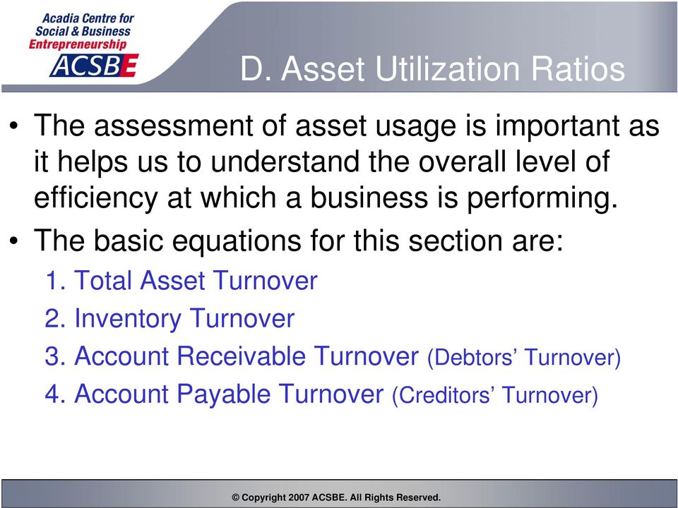 The basic equations for this section are: 1. Total Asset Turnover 2.