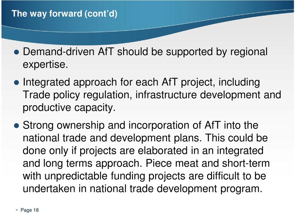 Strong ownership and incorporation of AfT into the national trade and development plans.